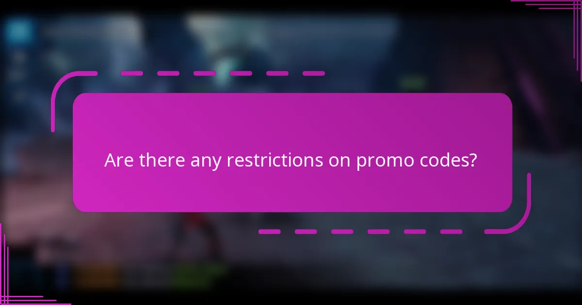 Are there any restrictions on promo codes?
