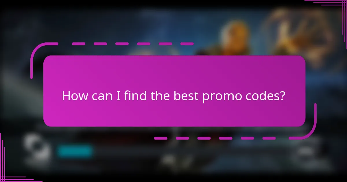 How can I find the best promo codes?