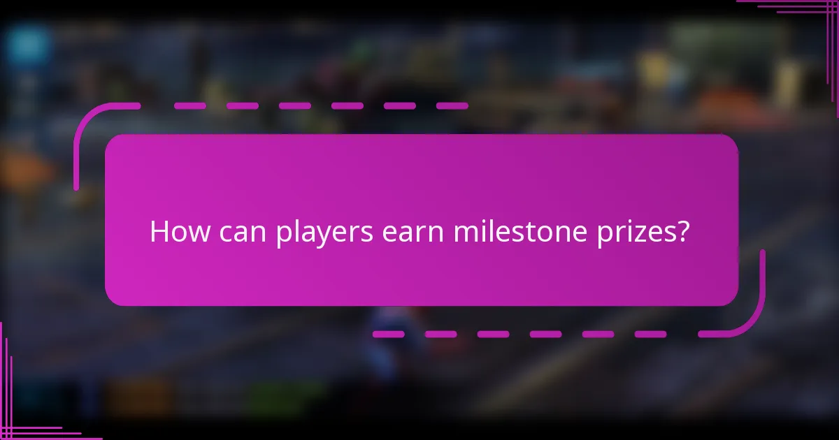 How can players earn milestone prizes?
