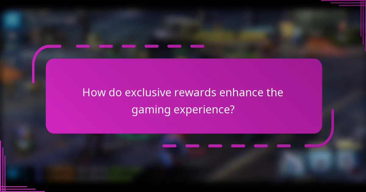 How do exclusive rewards enhance the gaming experience?