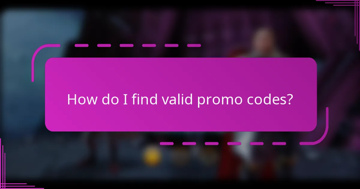 How do I find valid promo codes?