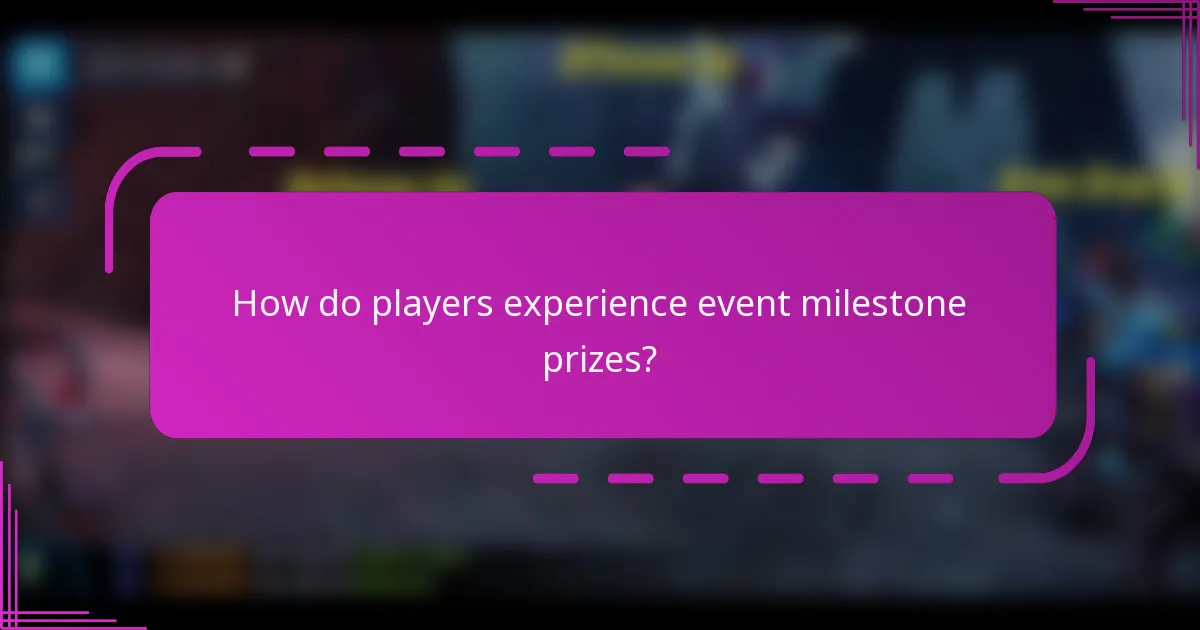 How do players experience event milestone prizes?