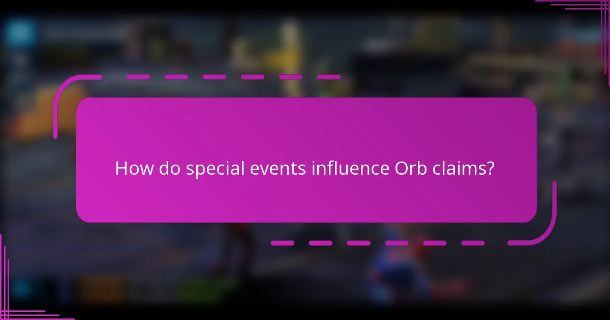 How do special events influence Orb claims?