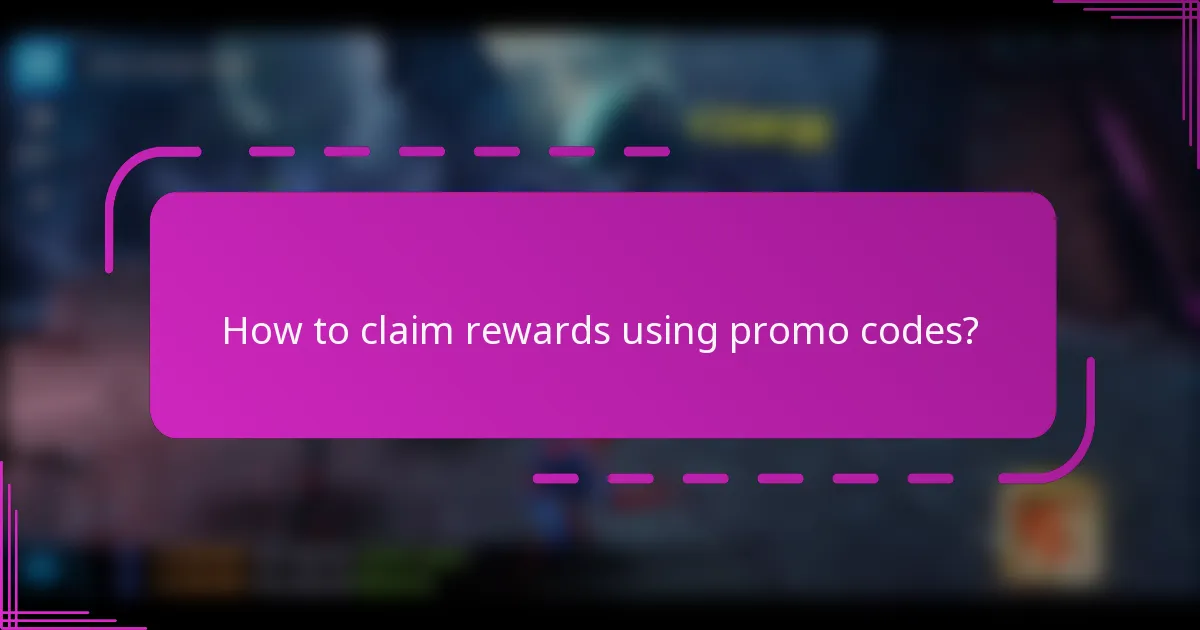 How to claim rewards using promo codes?