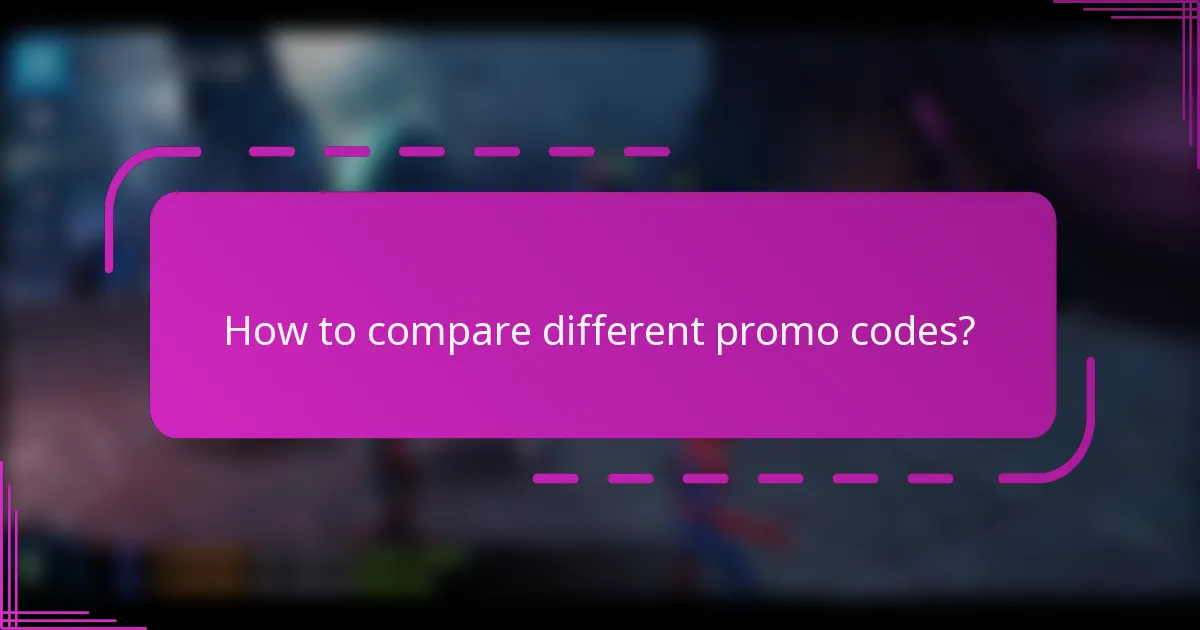 How to compare different promo codes?