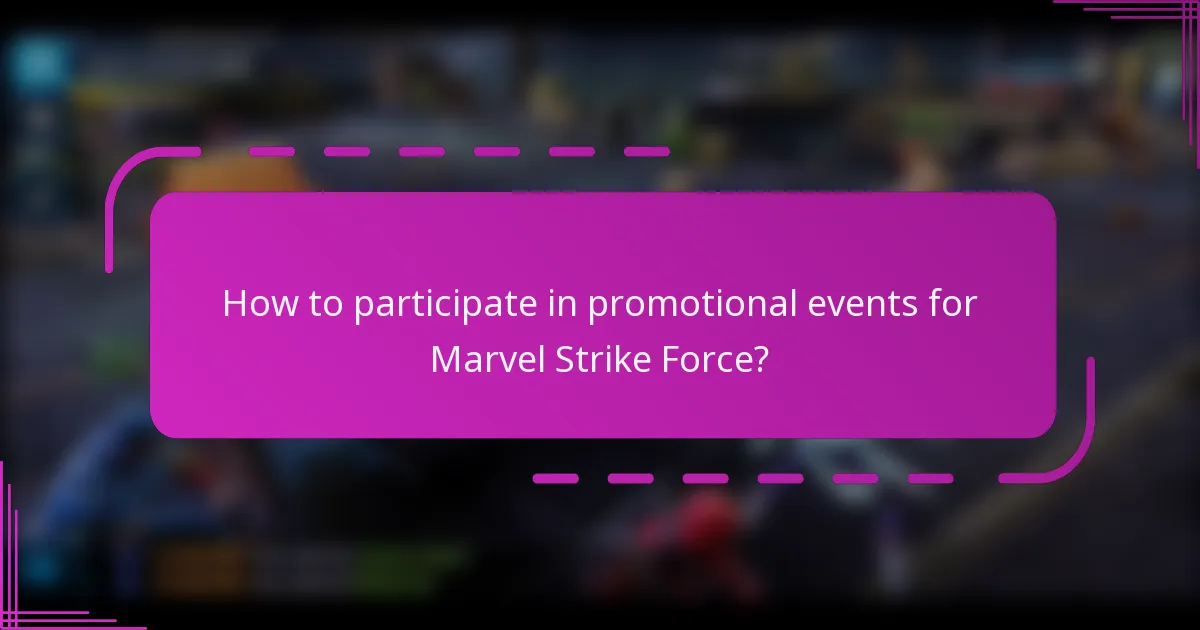 How to participate in promotional events for Marvel Strike Force?