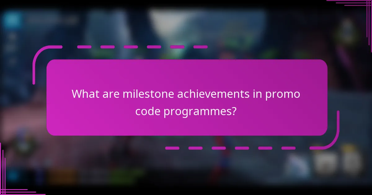 What are milestone achievements in promo code programmes?