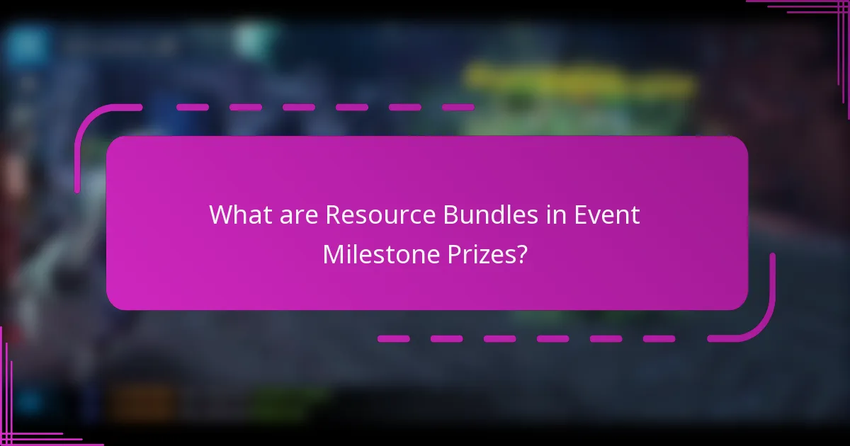 What are Resource Bundles in Event Milestone Prizes?