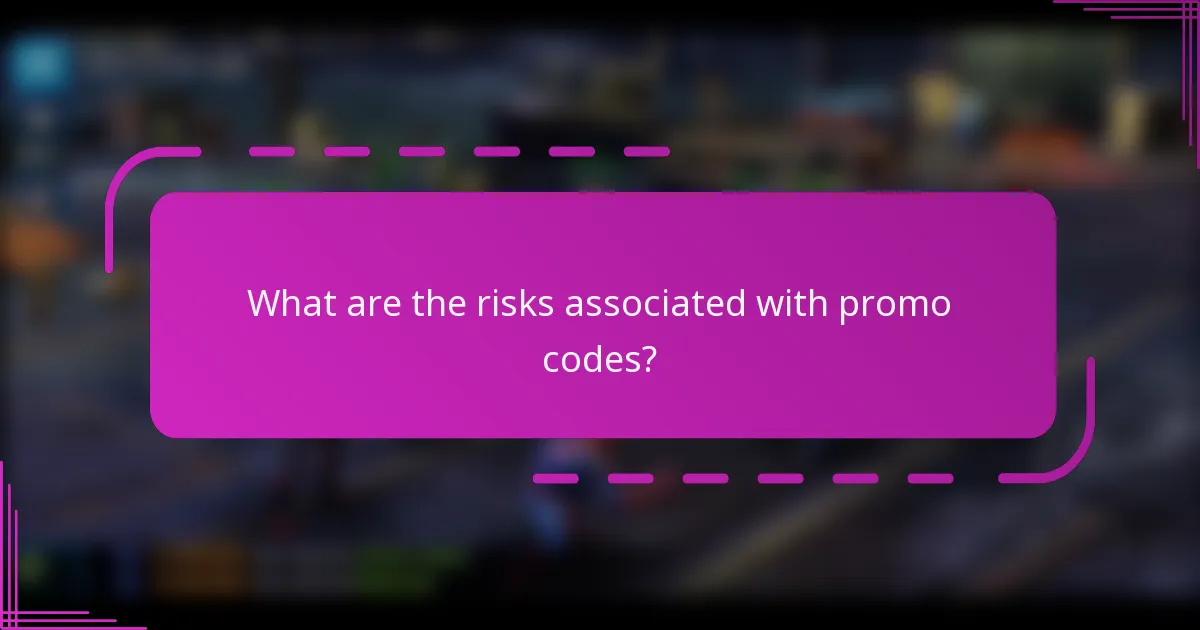 What are the risks associated with promo codes?