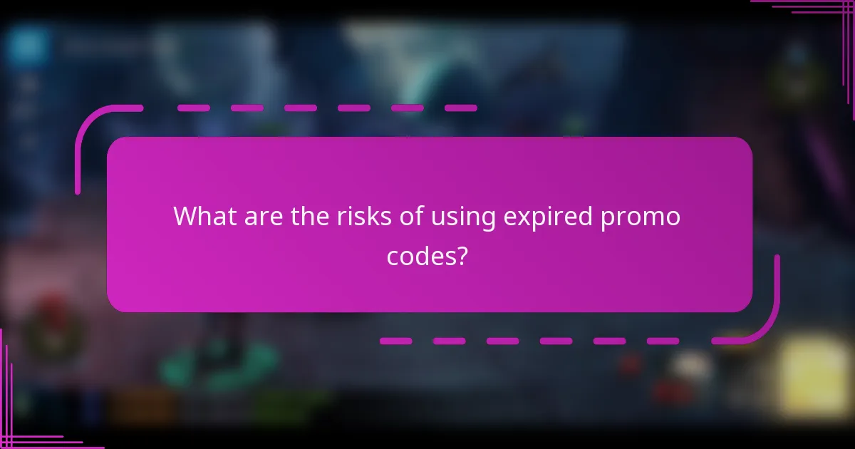 What are the risks of using expired promo codes?