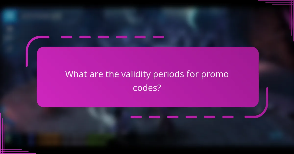 What are the validity periods for promo codes?