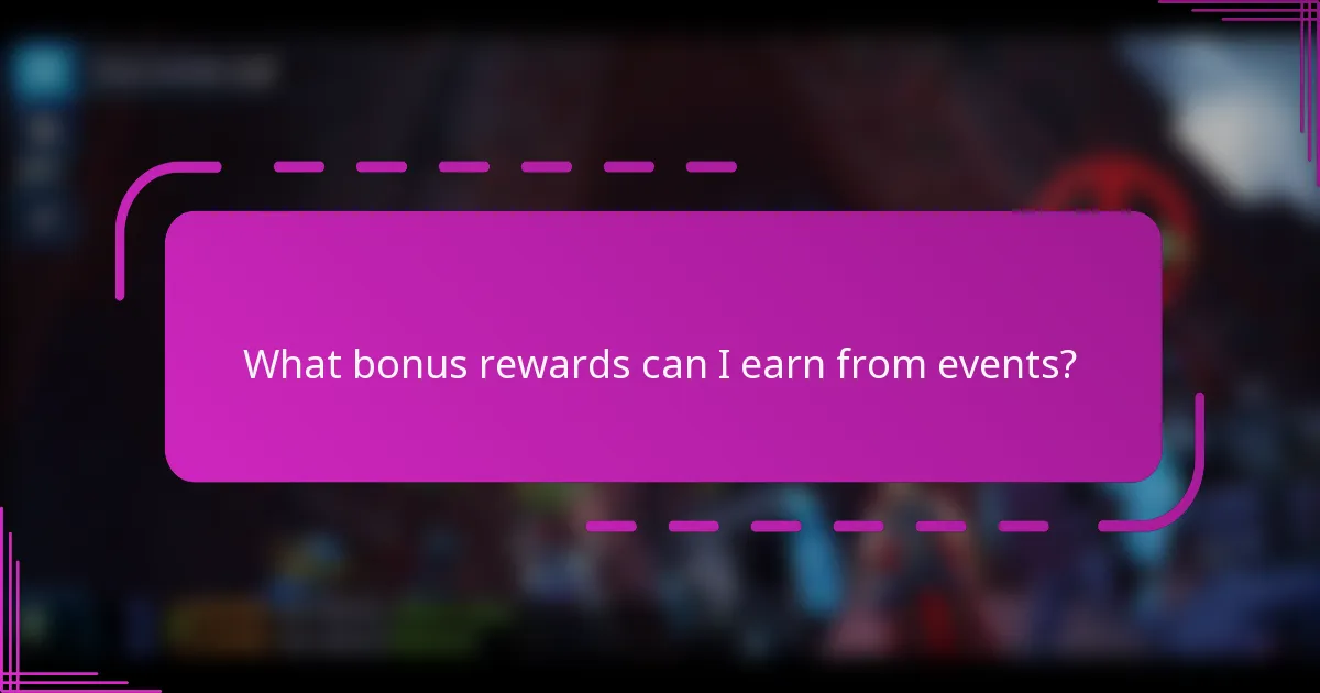 What bonus rewards can I earn from events?