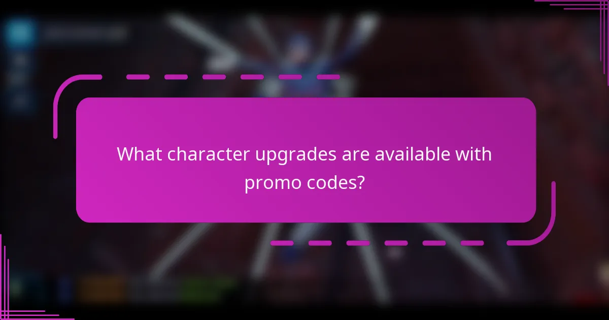 What character upgrades are available with promo codes?
