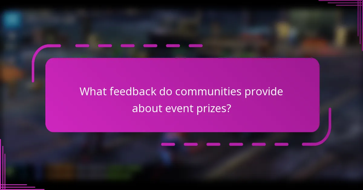 What feedback do communities provide about event prizes?