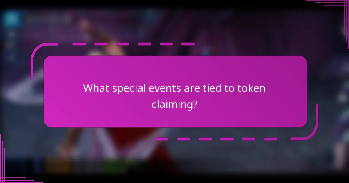 What special events are tied to token claiming?