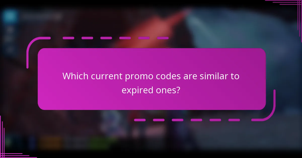 Which current promo codes are similar to expired ones?