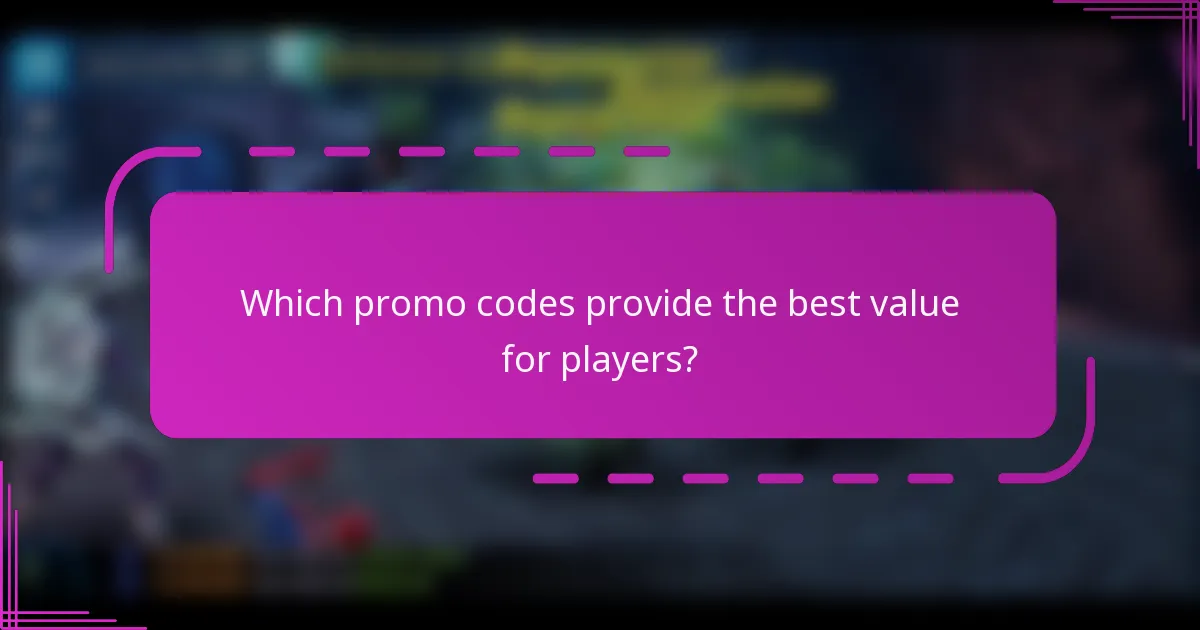 Which promo codes provide the best value for players?