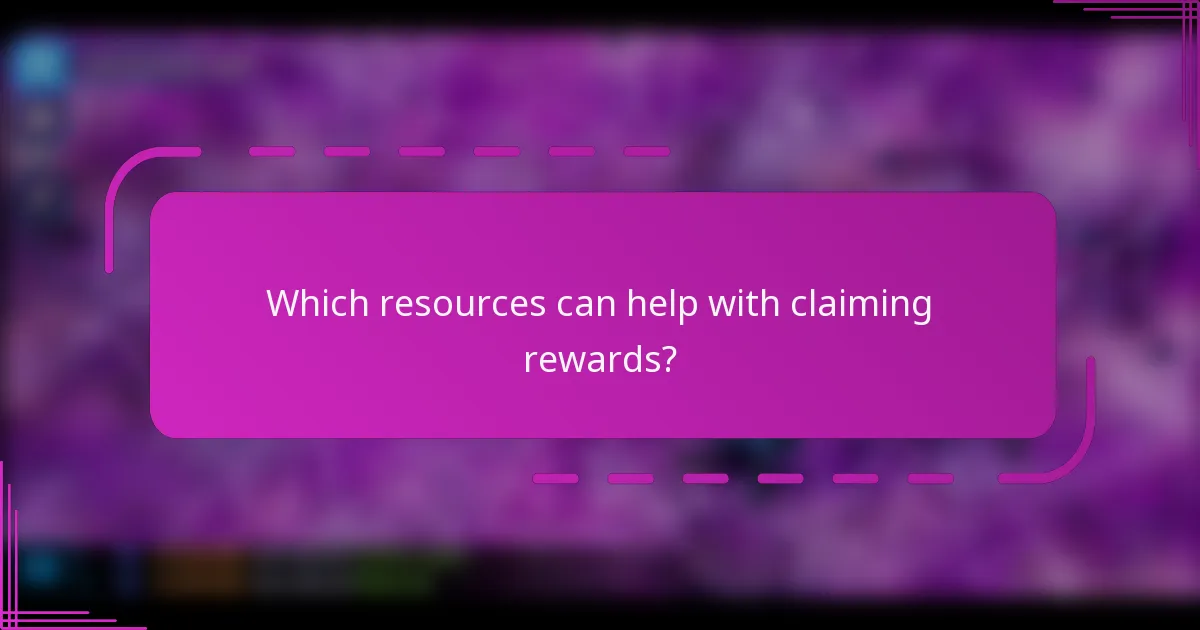 Which resources can help with claiming rewards?