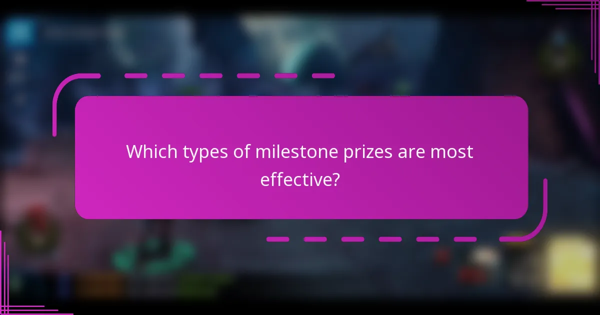 Which types of milestone prizes are most effective?